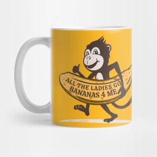 All the Ladies Go Bananas for Me Mug